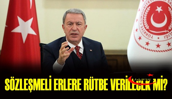 Sözleşmeli erlere rütbe verilmesi Bakan'a soruldu