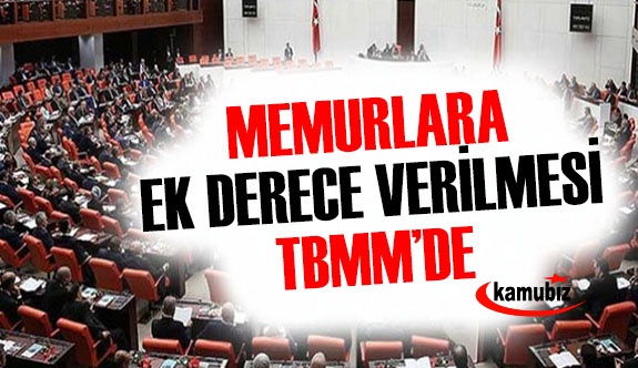 Memurlara bir ek derece verilmesi teklif edildi