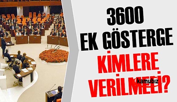 3600 ek gösterge kimlere verilmeli? Ek gösterge düzenlemesi TBMM'de dile getirildi