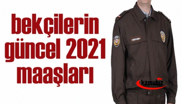 2021 emniyet bekçi maaşları: Çarşı ve Mahalle Bekçisi 2021 maaşları ne kadar?