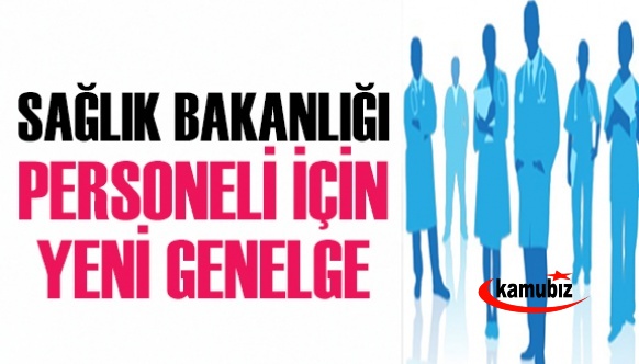 Sağlık Bakanlığı, personele yönelik yeni Genelgeyi yayımladı