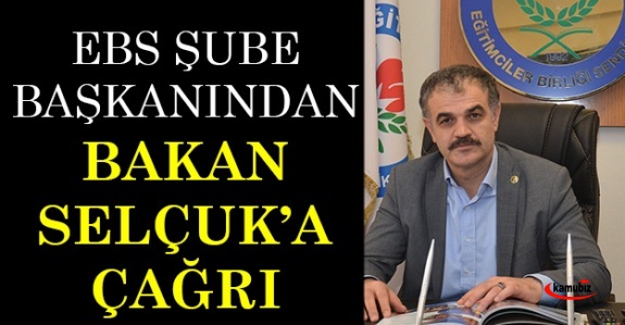 Eğitim Bir-Sen Şube Başkanından Bakan Selçuk'a çağrı!