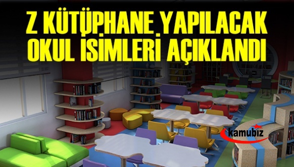 Z-Kütüphane Yapılacak Okul İsimleri Belli Oldu