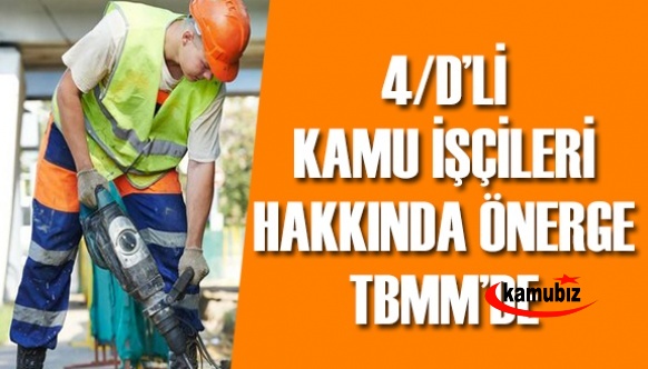 Taşerondan kadroya geçirilen 4/D'li işçilerin özlük hakları TBMM'de