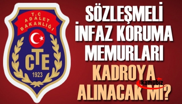 Sözleşmeli infaz ve koruma personeli kadroya alınacak mı?