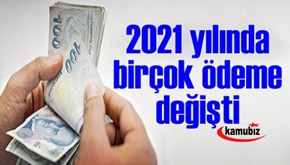 2021 yılında memur olan ve olmayanlara yapılan birçok ödeme değişti