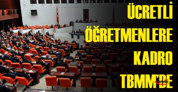 Ücretli öğretmenlere kadro TBMM'de dile getirildi