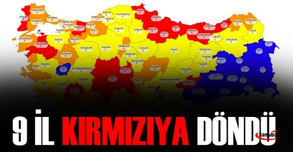 Dokuz İl Daha Kırmızıya Döndü! İşte kırmızı kategoriye geçen şehirler