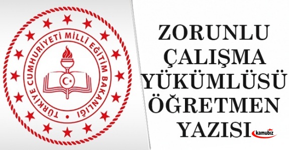 MEB'den Zorunlu Çalışma Yükümlüsü Öğretmenleri İlgilendiren Resmi Yazı