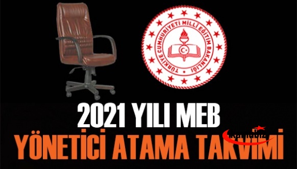 2021 MEB Yönetici Görevlendirme Takvimi Belli Oldu