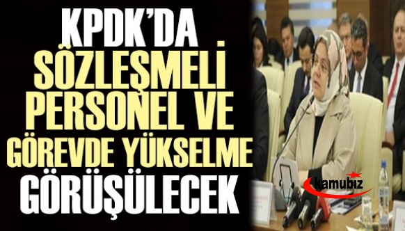 KPDK'da sözleşmeli personel ve görevde yükselme görüşülecek