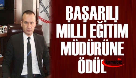 Kendini eğitime adayan İl Milli Eğitim Müdürü ödül aldı