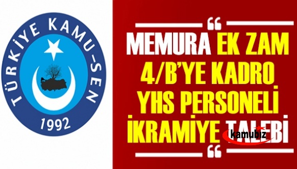 Kamu-Sen'den ek zam, sözleşmelilere kadro, bayram ikramiyesi ve yardımcı hizmetler açıklaması