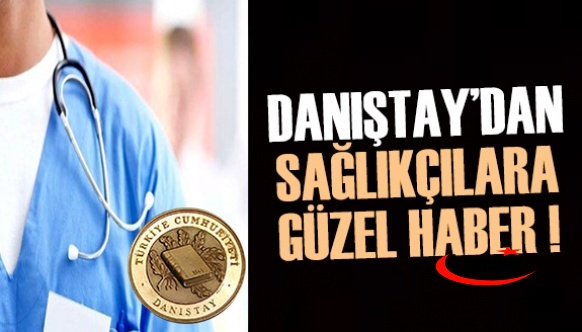 Danıştay'dan sağlıkçılara güzel haber