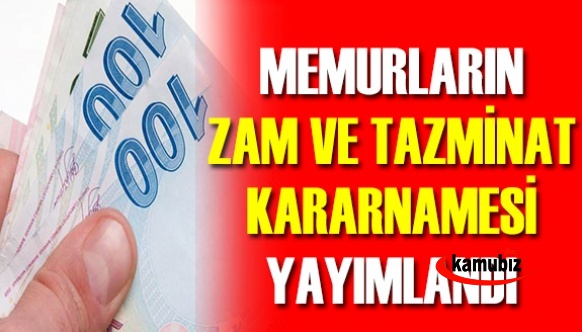 Memurların 2021 yılı zam ve tazminat kararı yayımlandı