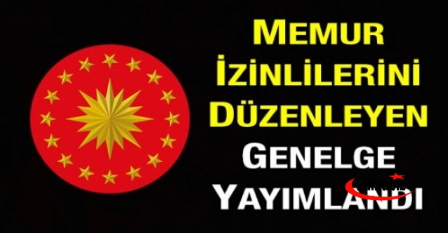 Memur izinlerini düzenleyen Cumhurbaşkanı genelgesi yayımlandı 14 Nisan 2021