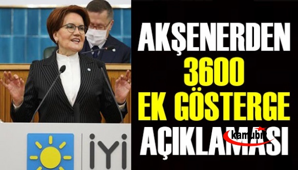 Meral Akşener'den 3600 ek gösterge açıklaması