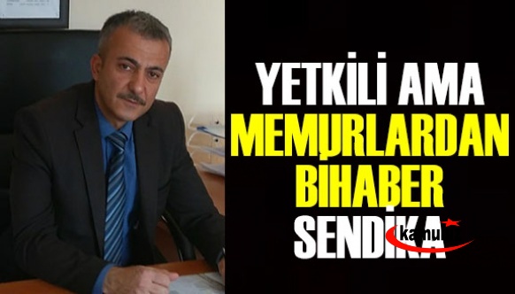 Yekili ama memurlardan bihaber sendika!