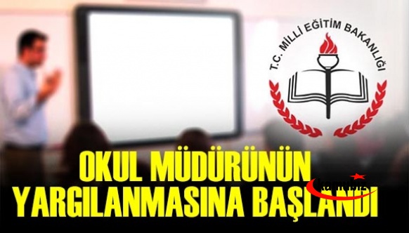 Okul müdürünün 6 yıla kadar hapisle cezalandırılması isteniyor