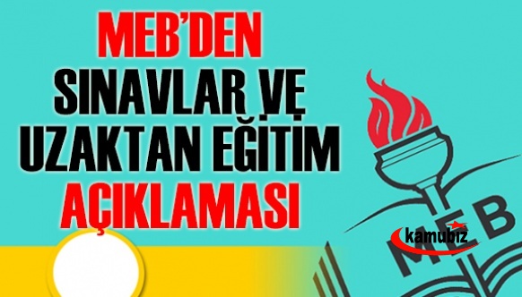 Milli Eğitim Bakanlığı'ndan uzaktan eğitim ve sınavlar hakkında flaş açıklama!