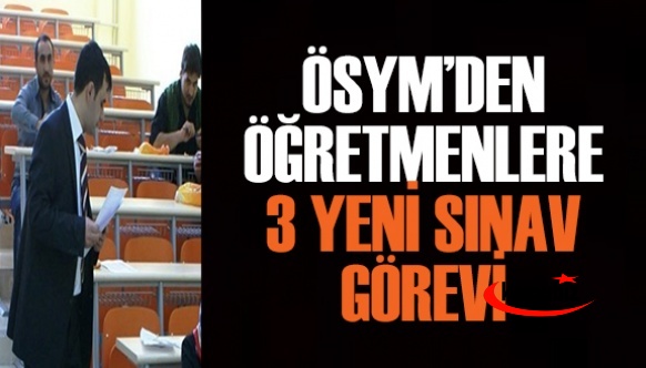 ÖSYM GİS'den öğretmenlere 26-27 Haziran'da 3 yeni sınav görevi