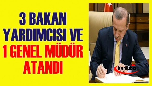 Cumhurbaşkanı 3 bakan yardımcısı ve 1 genel müdür atadı