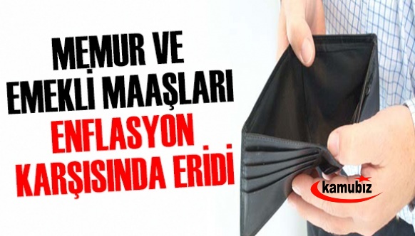 Memur ve emekli maaşları enflasyon karşısında eridi