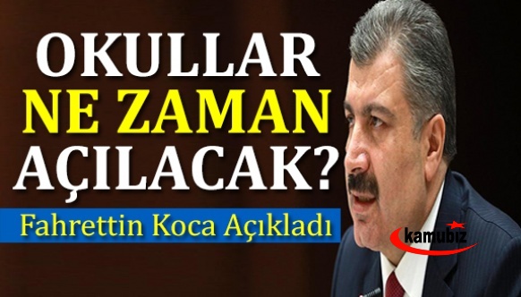 Okullar açılacak mı? Sağlık Bakanı Fahrettin Koca duyurdu!