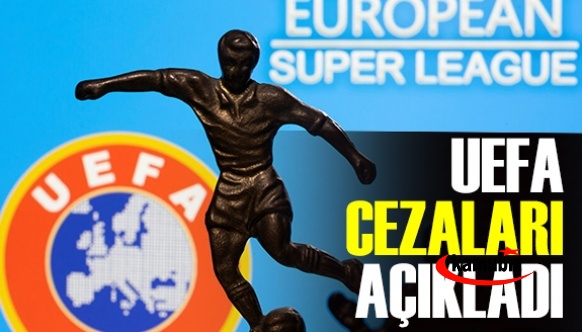 Cezaları açıklandı! UEFA'dan ağır Avrupa Süper Ligi yaptırımı