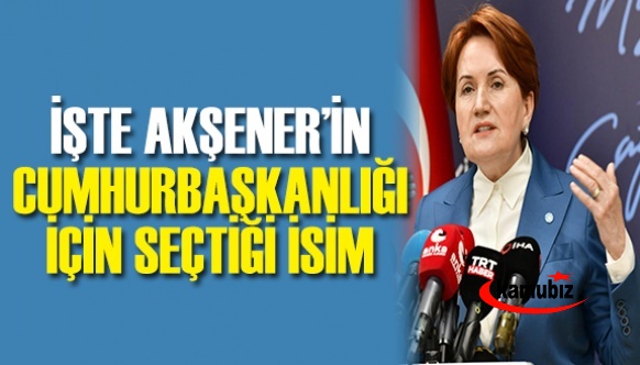 Flaş ortak aday iddiası! İşte Akşener'in cumhurbaşkanlığı için seçtiği isim