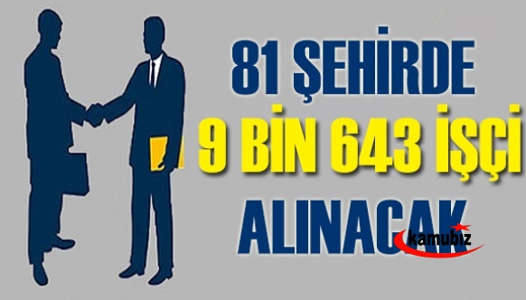 İŞKUR 81 şehirde 9 bin 643 işçi alacak