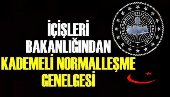 İçişleri Bakanlığı'ndan flaş 'kademeli normalleşme' genelgesi! Tedbirler 1 Hazirana uzadı