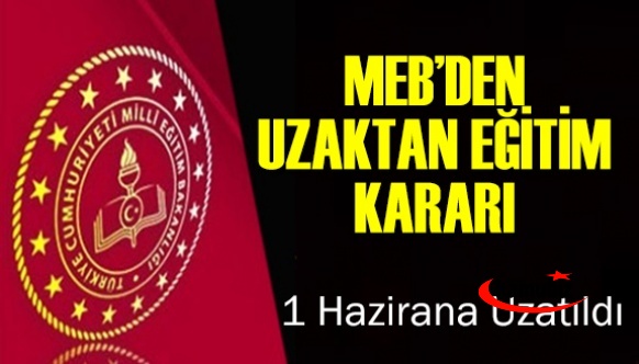 Yüz yüze eğitim 1 Hazirana uzatıldı! İşte MEB'den 'uzaktan eğitim' kararı!