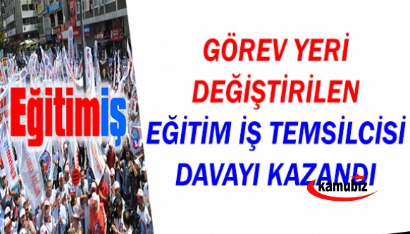 Müfettişler tarafından görev yeri değiştirilen sendikacı davayı kazandı