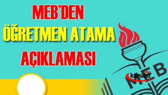 MEB'den, ek öğretmen atamaları hakkında son dakika açıklaması