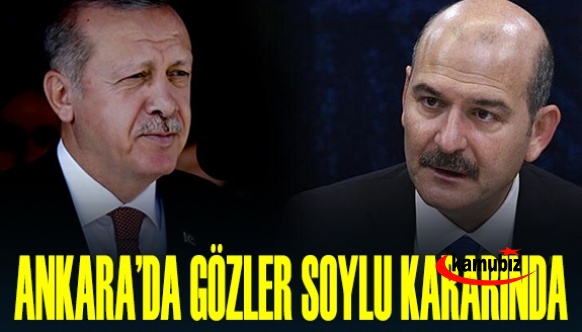 Ankara'da gözler Erdoğan'ın Soylu kararında