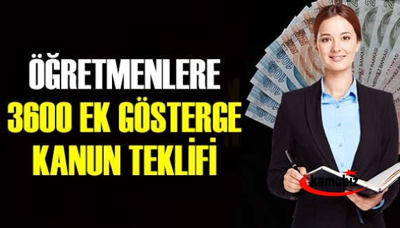 İşte öğretmenlere 3600 ek gösterge kanun teklifinin tam metni