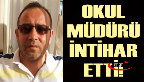 Okul müdürü intihar etti!