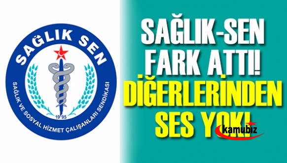 Sağlık-Sen fark attı, diğer sendikalardan ses yok!