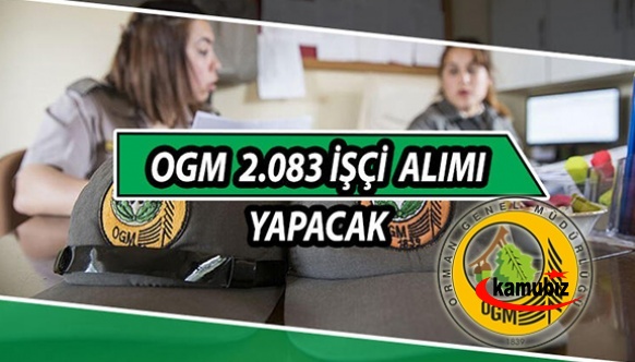 OGM'den 2 bin 83 işçi alım ilanı! İşte OGM işçi alımı başvuru şartları ve başvuru tarihi