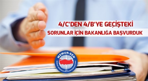 4/C'den 4/B'ye geçişte yaşanan sorunlar için Çalışma Bakanlığından yazılı talep