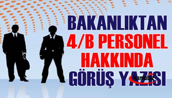 Çalışma Bakanlığından 4/B Personeli İlgilendiren Yazı! O Süreler Kadroya Dahil Edilecek!