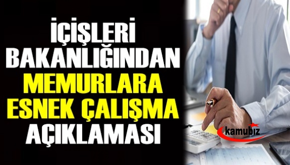 İçişleri Bakanlığından kamuda esnek çalışma açıklaması