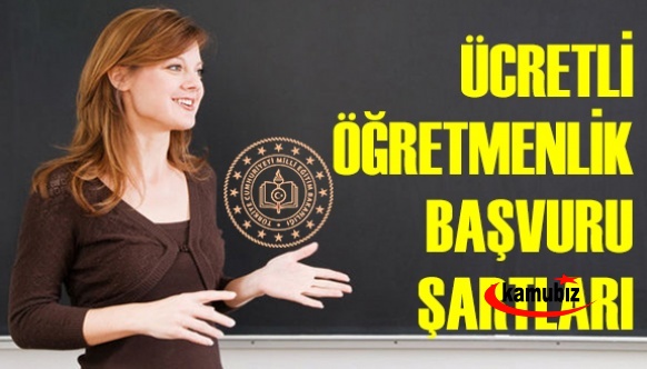 Ücretli öğretmenlik başvuru şartları açıklandı (10 Madde)