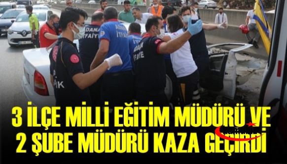 3 ilçe milli eğitim müdürü ve 2 şube müdürü kaza yaptı!