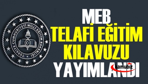 MEB Telafi Eğitim Usul ve Esasları Belirlendi! İşte 2021 MEB Telafi Eğitim Programının Kılavuzu