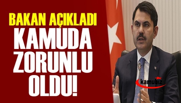 Bakan Kurum açıkladı: Kamu kurumlarında zorunlu hale getirildi