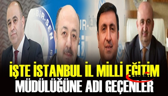 İşte İstanbul İl Milli Eğitim Müdürlüğü İçin Adı Geçen İsimler