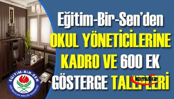 Eğitim Bir Sen okul yöneticilerine kadro ve 600 ek göstergeyi toplu sözleşmeye taşıyacak