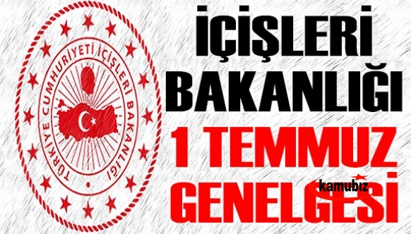 İçişleri Bakanlığından 1 Temmuz Kademeli Normalleşme Genelgesi